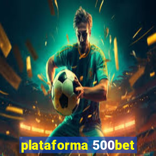 plataforma 500bet